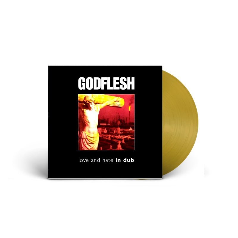 Godflesh - Love And Hate In Dub Records & LPs Vinyl