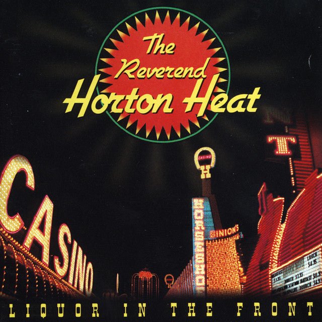 The Reverend Horton Heat - Liquor In The Front Vinyl