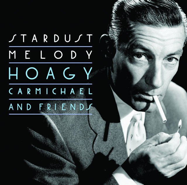 Hoagy Carmichael - Stardust Melody - Hoagy Carmichael And Friends Vinyl