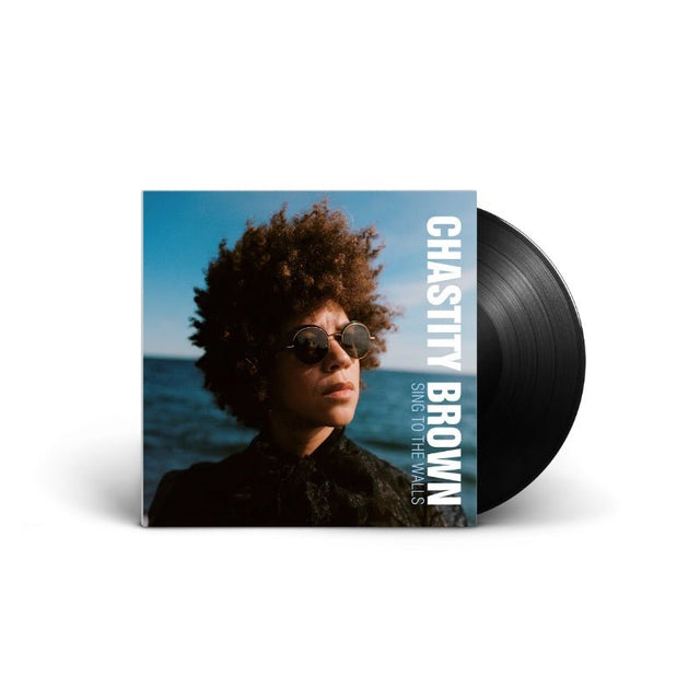 Chastity Brown - Sing To The Walls Vinyl