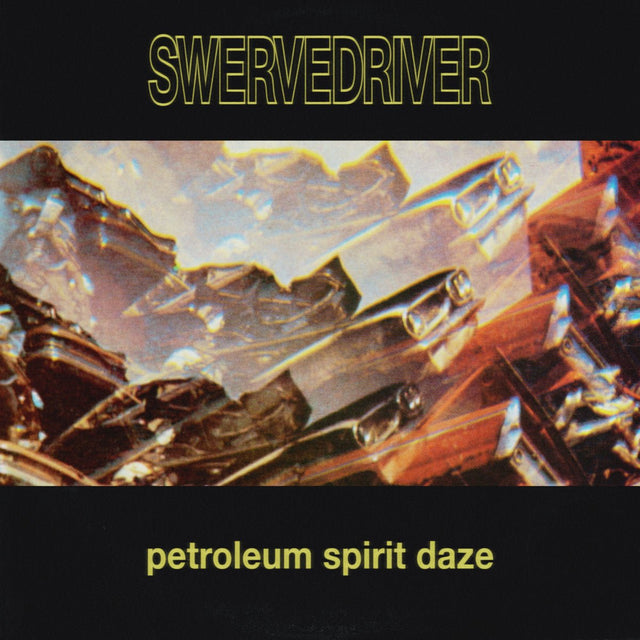 Swervedriver - Petroleum Spirit Daze Vinyl