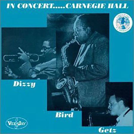 Dizzy Gillespie / Charlie Parker / Stan Getz - In Concert.....Carnegie Hall Vinyl