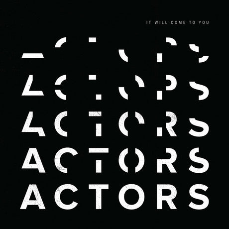 ACTORS - It Will Come To You Vinyl Vinyl