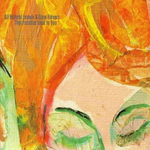 All Natural Lemon & Lime Flavors - That Familiar Look To You 7" Vinyl