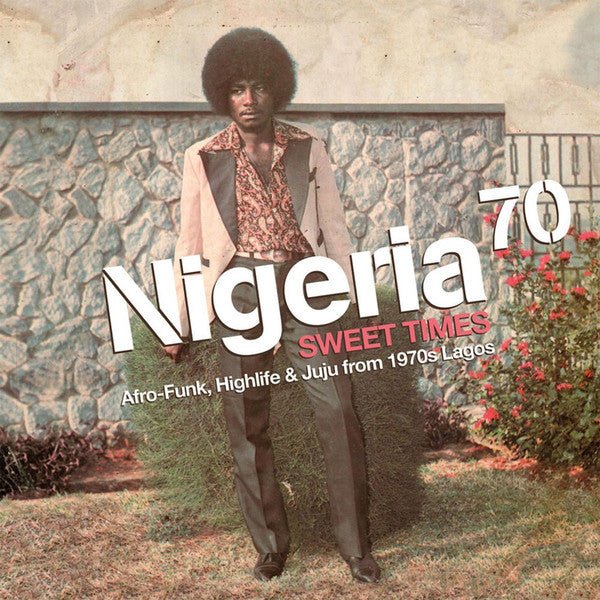 Various - Nigeria 70 (Sweet Times: Afro-Funk, Highlife & Juju From 1970s Lagos) Vinyl