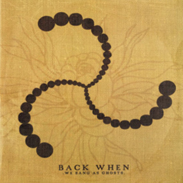 Back When - We Sang As Ghosts Vinyl Vinyl