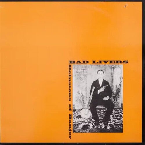 Bad Livers - Delusions Of Banjer Vinyl Vinyl