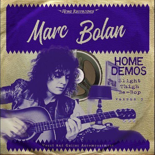 Marc Bolan - Home Demos Volume 3: Slight Thigh Be-Bop Vinyl