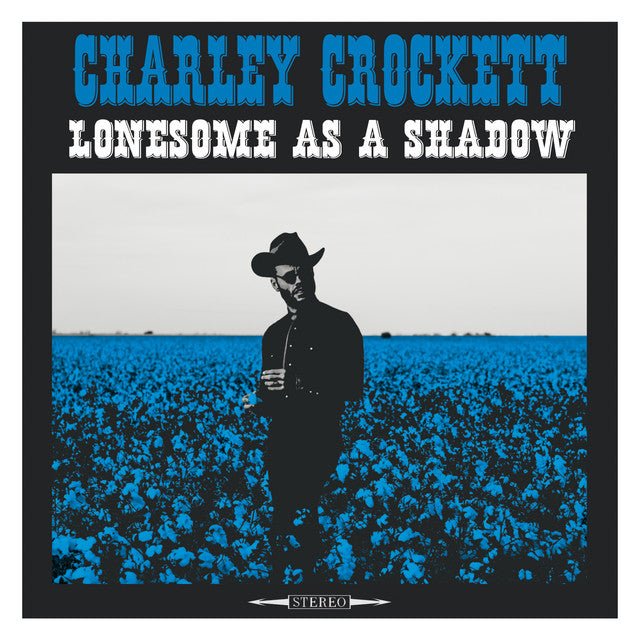 Charley Crockett - Lonesome As A Shadow Vinyl Vinyl