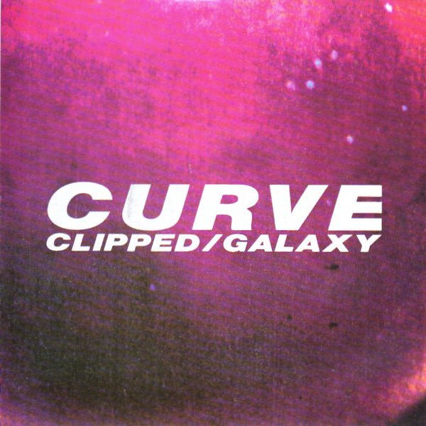 Curve - Clipped / Galaxy Vinyl Vinyl