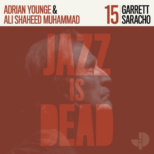 Garrett Saracho, Ali Shaheed Muhammad & Adrian Younge - Jazz Is Dead 15 Vinyl
