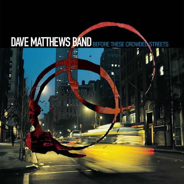 Dave Matthews Band - Before These Crowded Streets Vinyl Vinyl