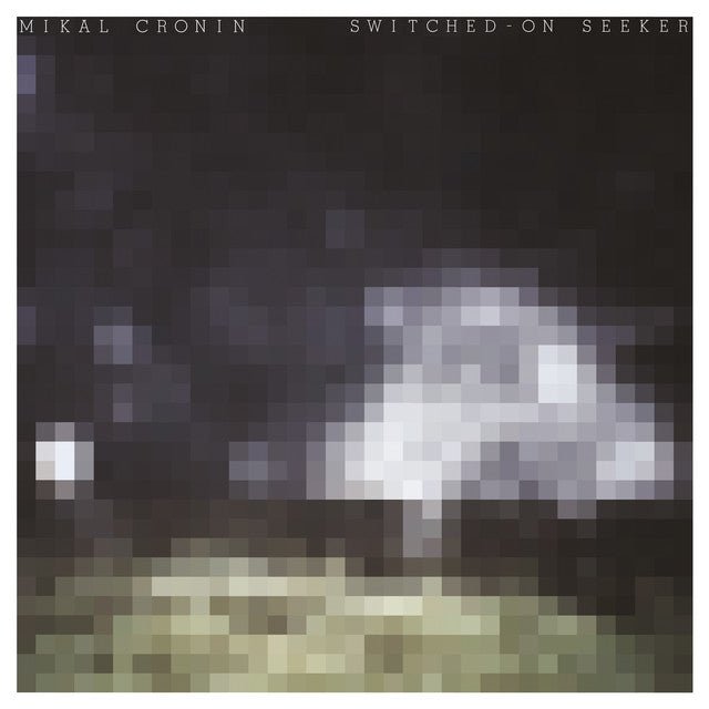 Mikal Cronin - Switched-On Seeker Vinyl