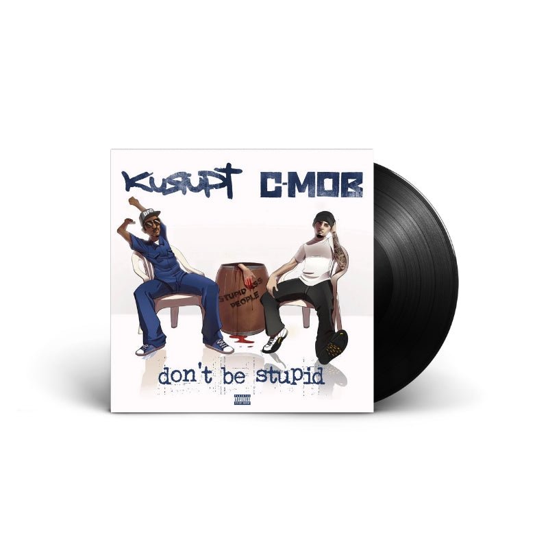 Kurupt, C-Mob, Gotti Mob - Don't Be Stupid Vinyl