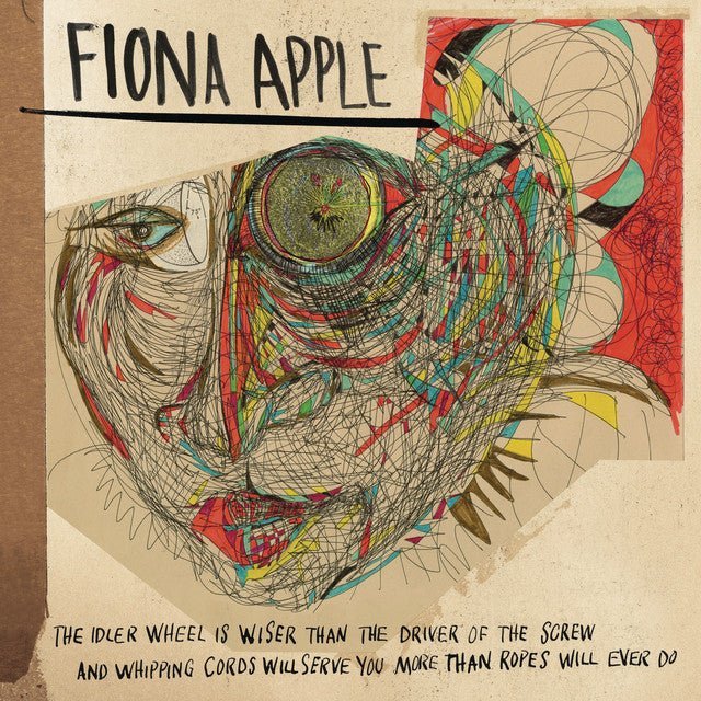 Fiona Apple - The Idler Wheel Is Wiser Than The Driver Of The Screw And Whipping Cords Will Serve You More Than Ropes Will Ever Do Vinyl