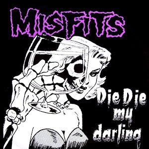 Misfits - Die Die My Darling Vinyl Vinyl