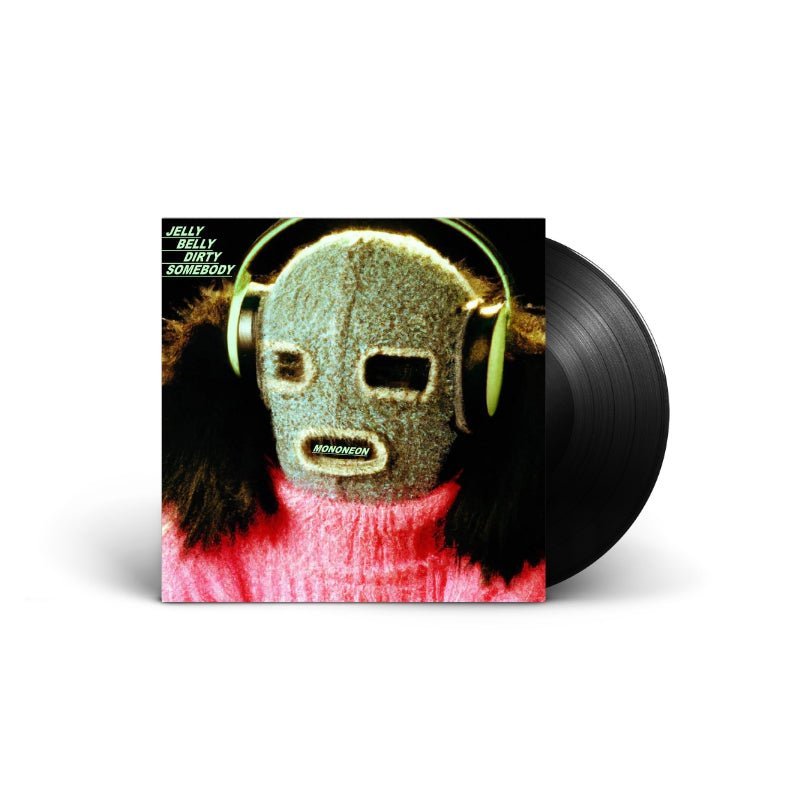 MonoNeon - Jelly Belly Dirty Somebody Vinyl
