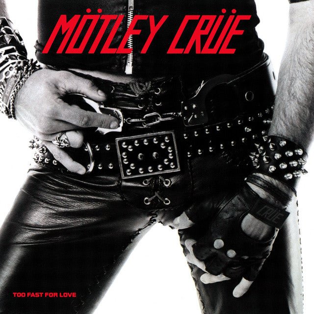 Mötley Crüe - Too Fast For Love (1981 PRESSING!) Vinyl Vinyl