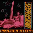 My Life With The Thrill Kill Kult - Sexplosion! Vinyl Vinyl