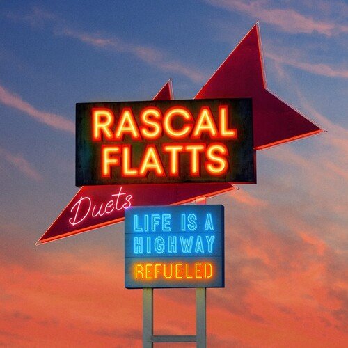 Rascal Flatts - Life Is A Highway: Refueled Duets Vinyl Vinyl