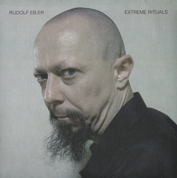 Rudolf Eb.er - Extreme Rituals Vinyl Vinyl