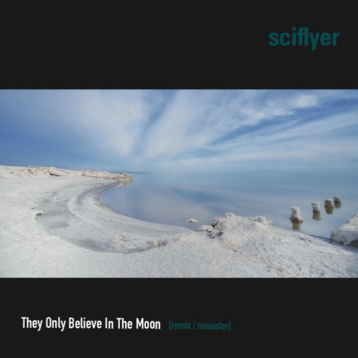 Sciflyer - They Only Believe In The Moon [remix / remaster] Vinyl