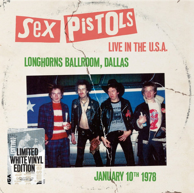 Sex Pistols - Live In The U.S.A. 1978 - Longhorns Ballroom, Dallas Vinyl Vinyl