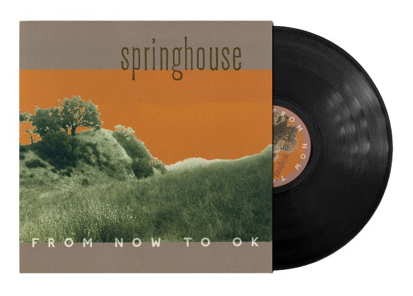 Springhouse - From Now To OK Vinyl Vinyl