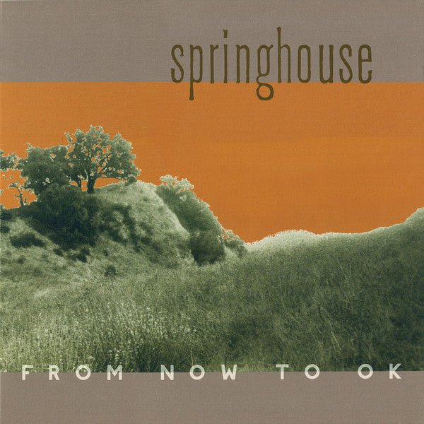 Springhouse - From Now To OK Vinyl Vinyl