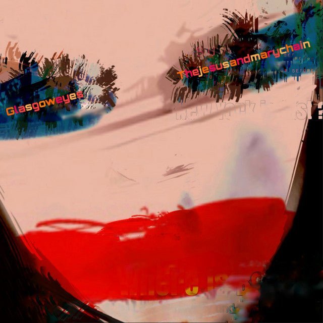 The Jesus And Mary Chain - Glasgow Eyes Vinyl