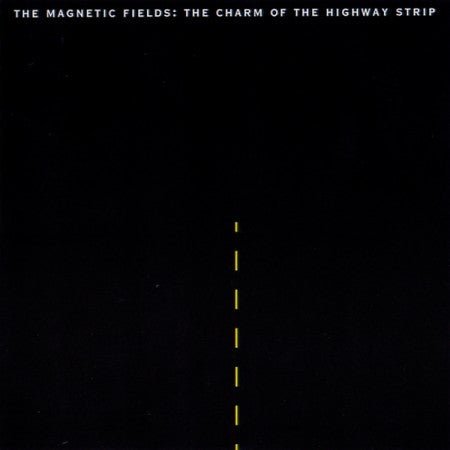 The Magnetic Fields - The Charm Of The Highway Strip Vinyl Vinyl