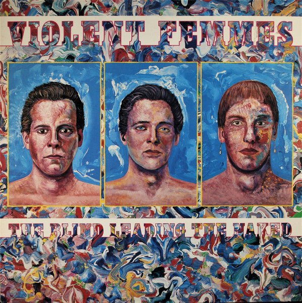 Violent Femmes - The Blind Leading The Naked Vinyl Vinyl