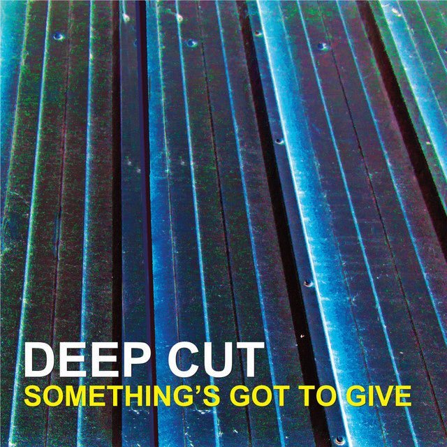 Deep Cut - Something's Got To Give Music CDs Vinyl