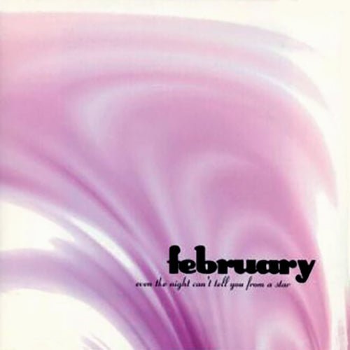 February - Even The Night Can't Tell You From A Star Music CDs Vinyl