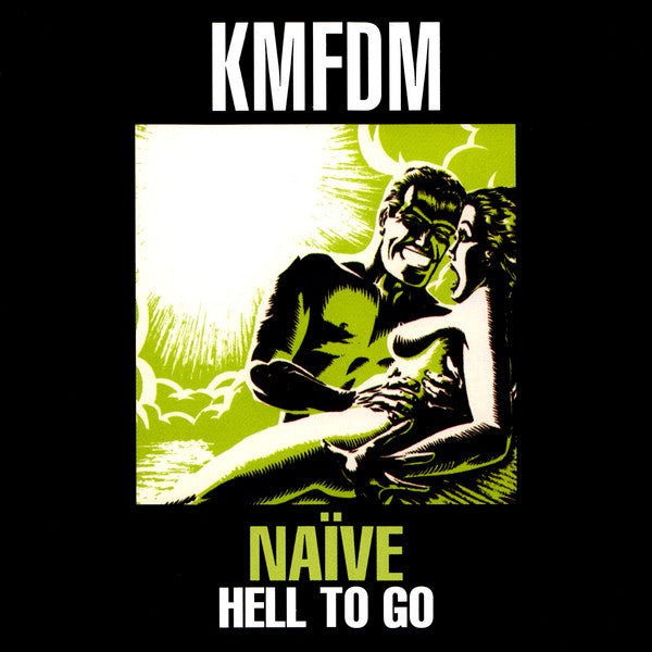 KMFDM - Naïve / Hell To Go - Saint Marie Records