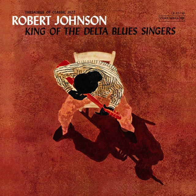 Robert Johnson - King Of The Delta Blues Singers Vinyl
