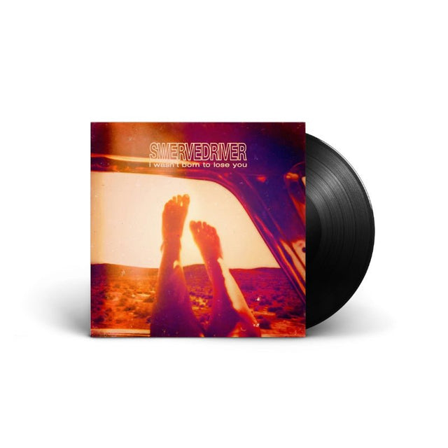 Swervedriver - I Wasn't Born To Lose You - Saint Marie Records