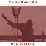 Readymade - On Point And Red Music CDs Vinyl