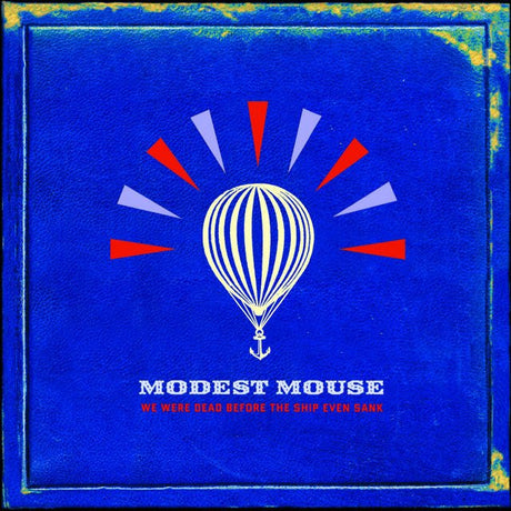 Modest Mouse - We Were Dead Before The Ship Even Sank Vinyl