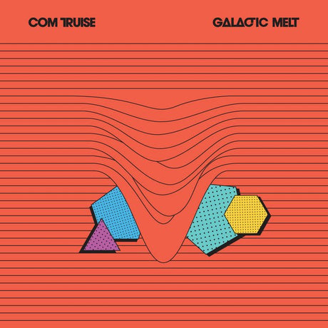 Com Truise - Galactic Melt Vinyl