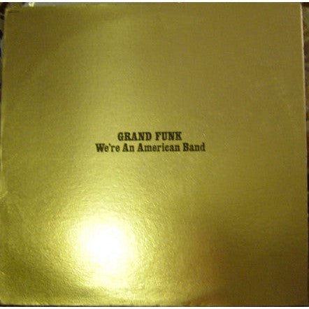 Grand Funk - We're An American Band Vinyl