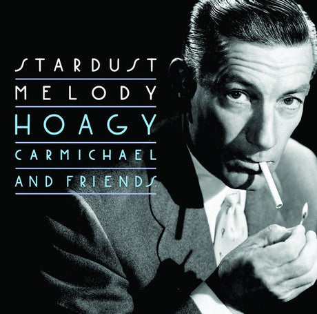Hoagy Carmichael - Stardust Melody - Hoagy Carmichael And Friends Vinyl