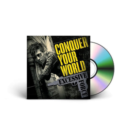 Excessive Force - Conquer Your World Music CDs Vinyl