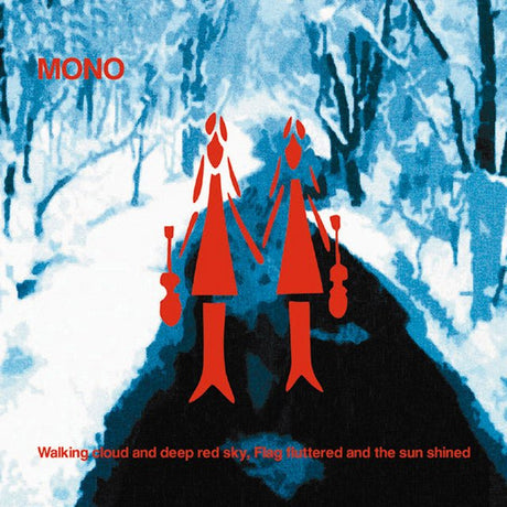 Mono - Walking Cloud And Deep Red Sky, Flag Fluttered And The Sun Shined Vinyl