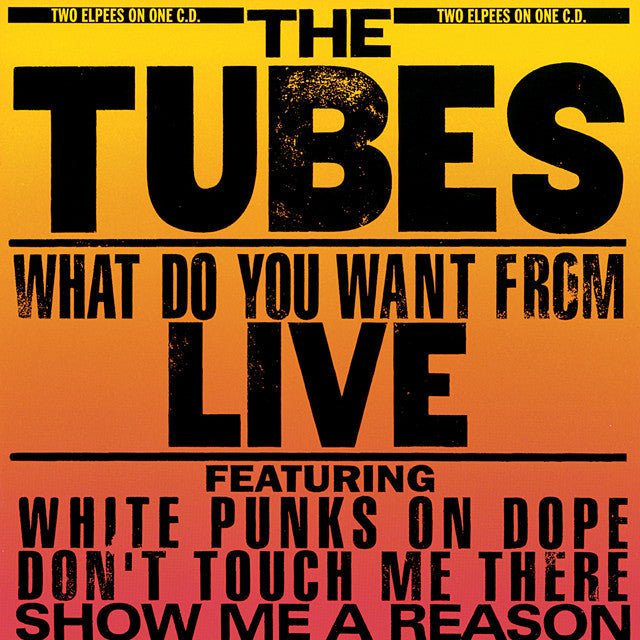 The Tubes - What Do You Want From Live Vinyl