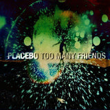 Placebo - Too Many Friends Music CDs Vinyl