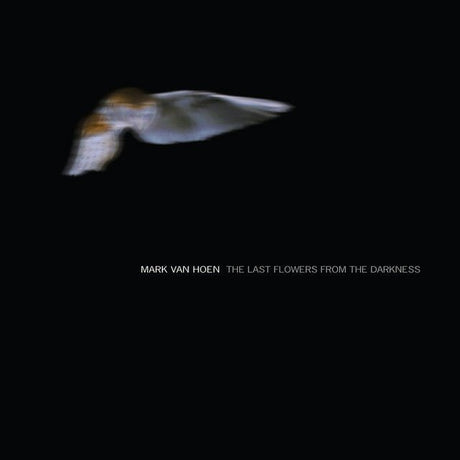 Mark Van Hoen - The Last Flowers From The Darkness Records & LPs Vinyl