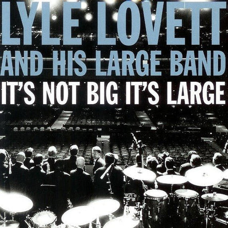 Lyle Lovett And His Large Band - It's Not Big It's Large Vinyl