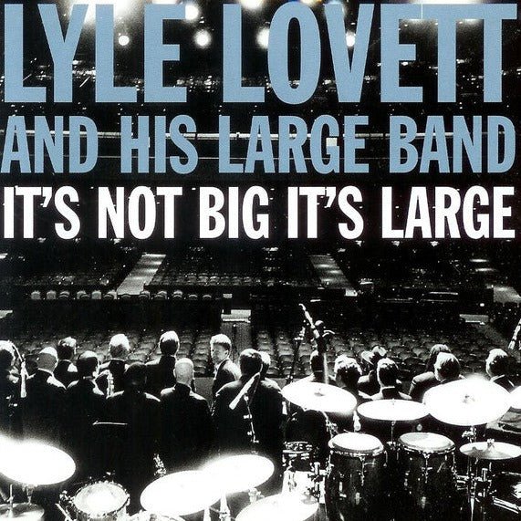 Lyle Lovett And His Large Band - It's Not Big It's Large Vinyl