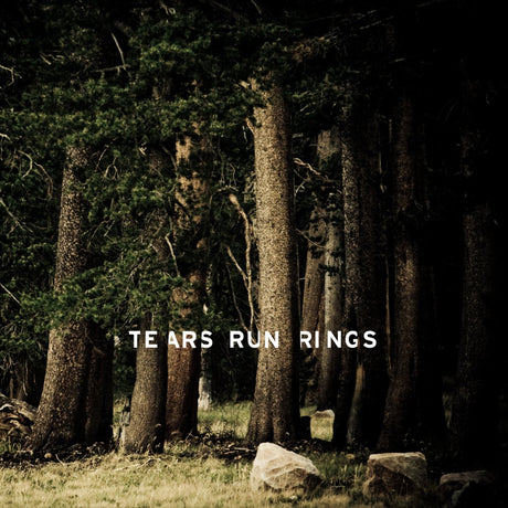 Tears Run Rings - Always, Sometimes, Seldom, Never - Saint Marie Records